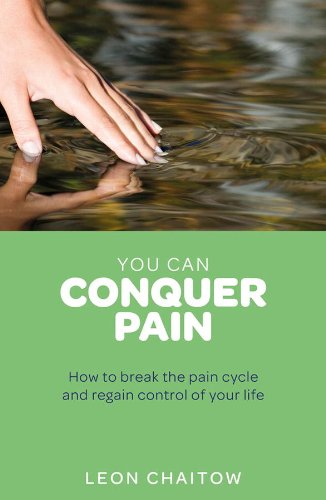 You Can Conquer Pain: Break the Pain Cycle and Regain Control of Your Life