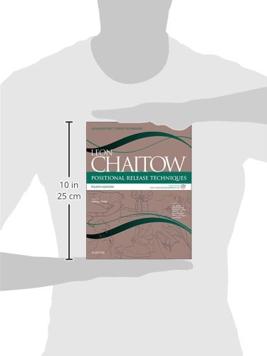 Positional Release Techniques: includes access to www.chaitowpositionalrelease.com, 4e (Advanced Soft Tissue Techniques)